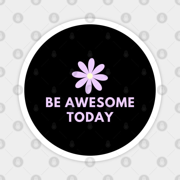 Be awesome today Magnet by BlackMeme94